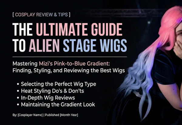Alien Stage Cosplay Wig: 7 Best Picks for Sua, Mizi, Till